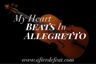 My Heart Beats in Allegretto