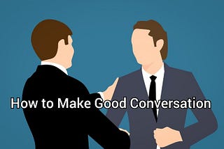 How to Improve Conversation Skills