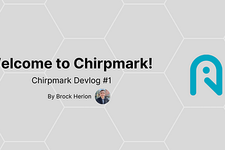 Welcome to Chirpmark! — Chirpmark Devlog #1