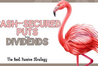 Cash-Secured Puts vs. Dividends: The Best Passive Strategy