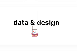 Before the design comes the data