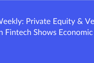Private Equity & Venture Funding In LATAM Fintech Shows Signs Of COVID Economic Recovery