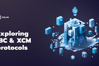 How IBC and XCM Drive Interoperability In Polkadot and Beyond