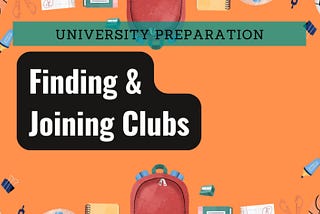 Universiry Prep: Finding & Joining Clubs