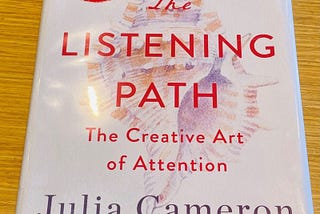 Book Review: “The Listening Path” by Julia Cameron