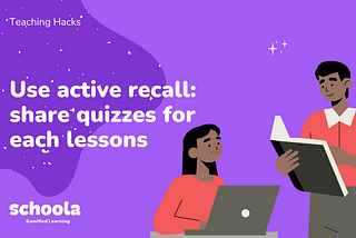 Use Active Recall — Share quizzes for each lesson