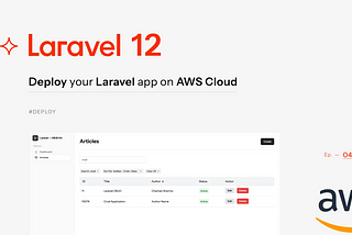 Laravel ~ 12 ✧ Deploy your Laravel app on AWS Cloud