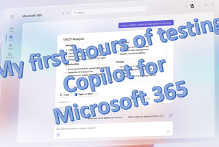 My first impressions on Copilot for Microsoft 365