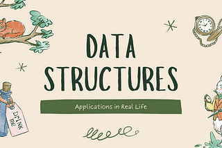 Data Structures in Real Life with Illustrations - Quite Relatable