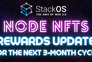 StackOS Node NFT Program Rewards Update Happening in 30 days