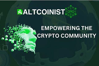 Unveiling Altcoinist DAO: Empowering the Crypto Community