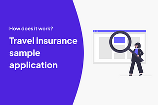 Travel insurance sample application explained
