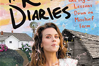 Book Review: The Rural Diaries: Love, Livestock, and Big Life Lessons Down on Mischief Farm, by…