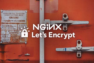 Nginx and Let’s Encrypt with Docker in Less Than 5 Minutes