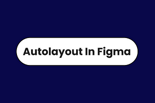 Autolayout in Figma