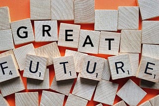 Do you want a GREAT future?