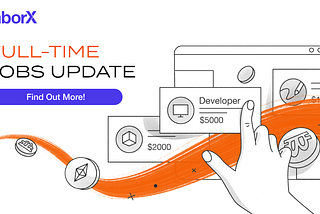 LaborX’s latest update overhauls our new Full-Time Jobs module, which is designed to give both freelancers and employers more options, and expand the process of finding work and talent acquisition in the Web3 sector.