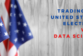 Trading US Elections with Data Science