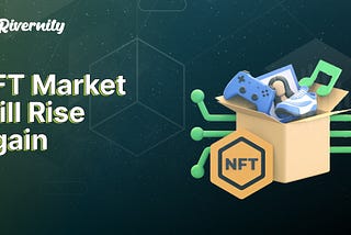 NFT Market Will Rise Again