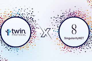 Highlighting The Strategic Partnership Between 
Twin Protocol and SingularityNET