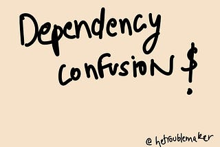 How I approached Dependency Confusion!