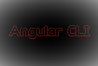 Angular CLI — Tutorial