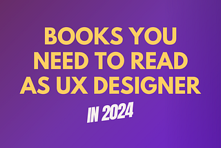 All books you need to read as UX designer in 2024