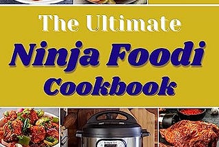 Title: The Ultimate Ninja Foodi Cookbook: 1000-Day Quick and Tasty Air Fry, Broil, Power Bake…