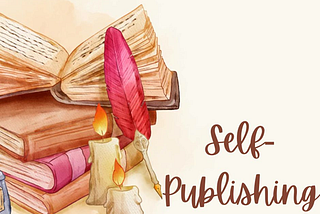 A Step-By-Step Guide to Self-Publishing