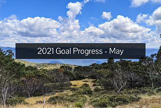 2021 Goal Progress — May