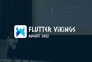 Flutter Vikings Conference — Thor — August 31st 2022 — Roaa Khaddam