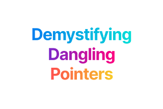 Demystifying Dangling Pointers