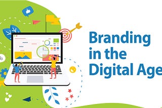 Branding in the New Age: Adapting to the Digital Era