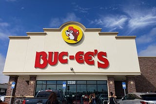 It’s Buc-ee’s world. We’re just living in it.