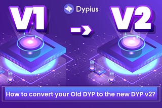 How to convert your Old DYP to the new DYP v2?