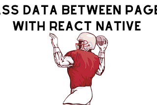 Pass Data Between Pages React Native
