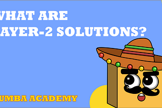 What Are Layer-2 Solutions?