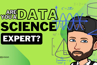 Think You’re a Data Science Expert? Answer These 7 Questions to Find Out