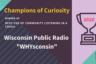 Champions of Curiosity Awards 2020: Best Use of Community Listening in a Crisis