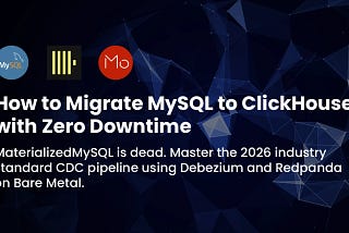 How to Migrate MySQL to ClickHouse with Zero Downtime