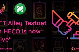 NFT ALLEY Testnet on HECO is now Live.