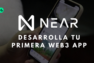 Creación de Aplicaciones Web3 con NEAR