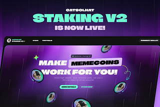 🚀 CatSolHat Staking V2 Official Launch 🚀