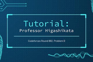 Professor Higashikata (Codeforces 882 Div 2 Problem D)
