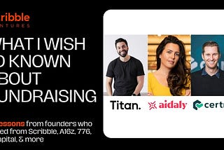 “What I Wish I’d Known About Fundraising”: 21 Lessons from Top Founders