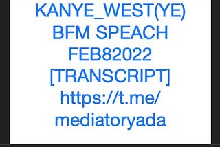 KANYE_WEST(YE) BFM SPEACH FEB8/2022 [TRANSCRIPT]