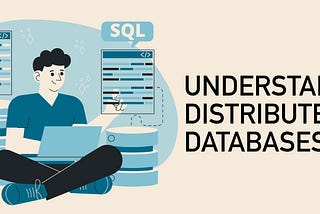 Understanding Distributed Databases