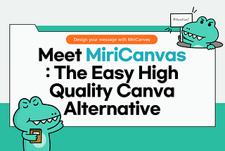 Meet MiriCanvas : The Easy High Quality Canva Alternative