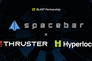 Spacebar Partners with Thruster & Hyperlock on Blast