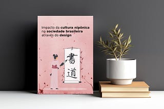 Impacto da Cultura Nipônica na Sociedade Brasileira Através do Design